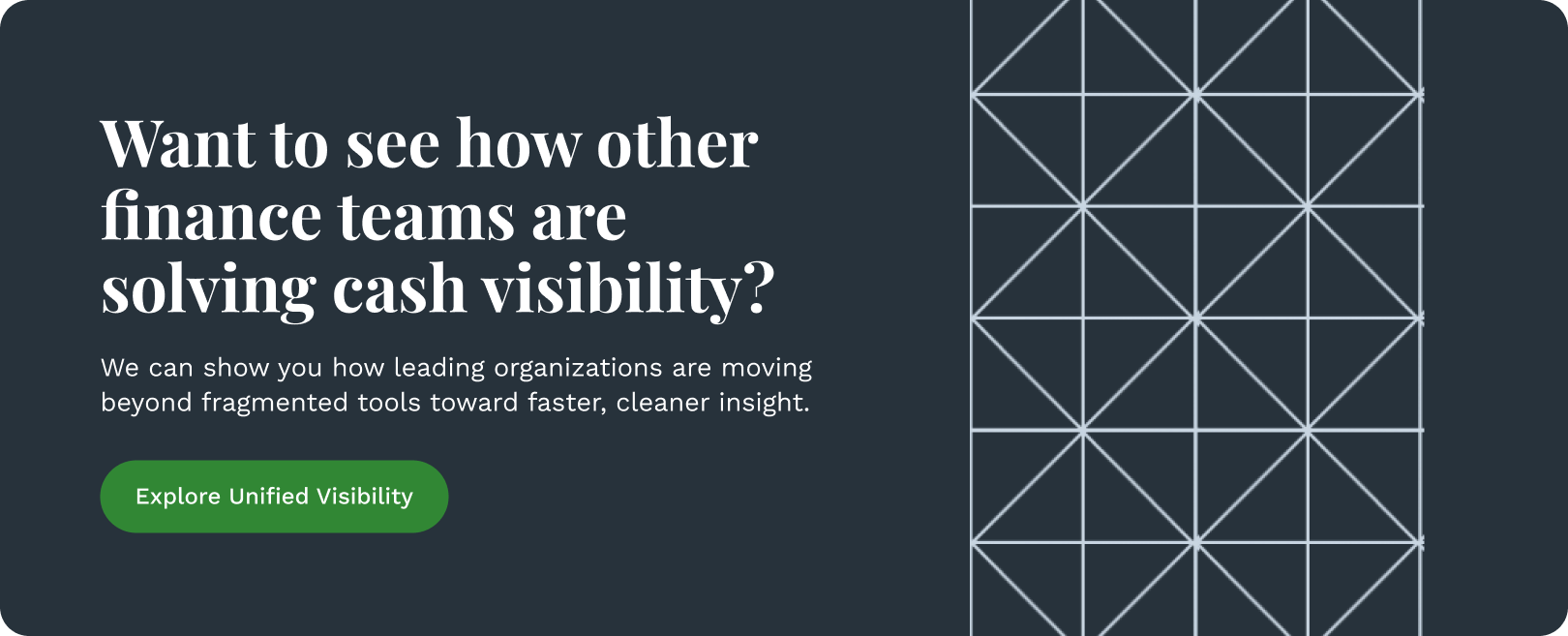 Want to see how other finance teams are solving cash visibility_